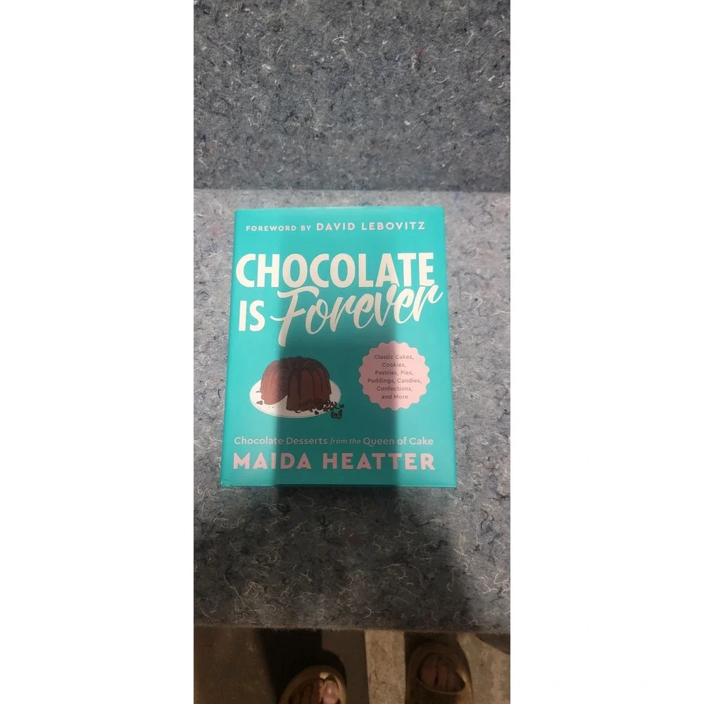Chocolate Is‎ Forever: Cookbook Classic Cakes, Cookies, Pastries, and more